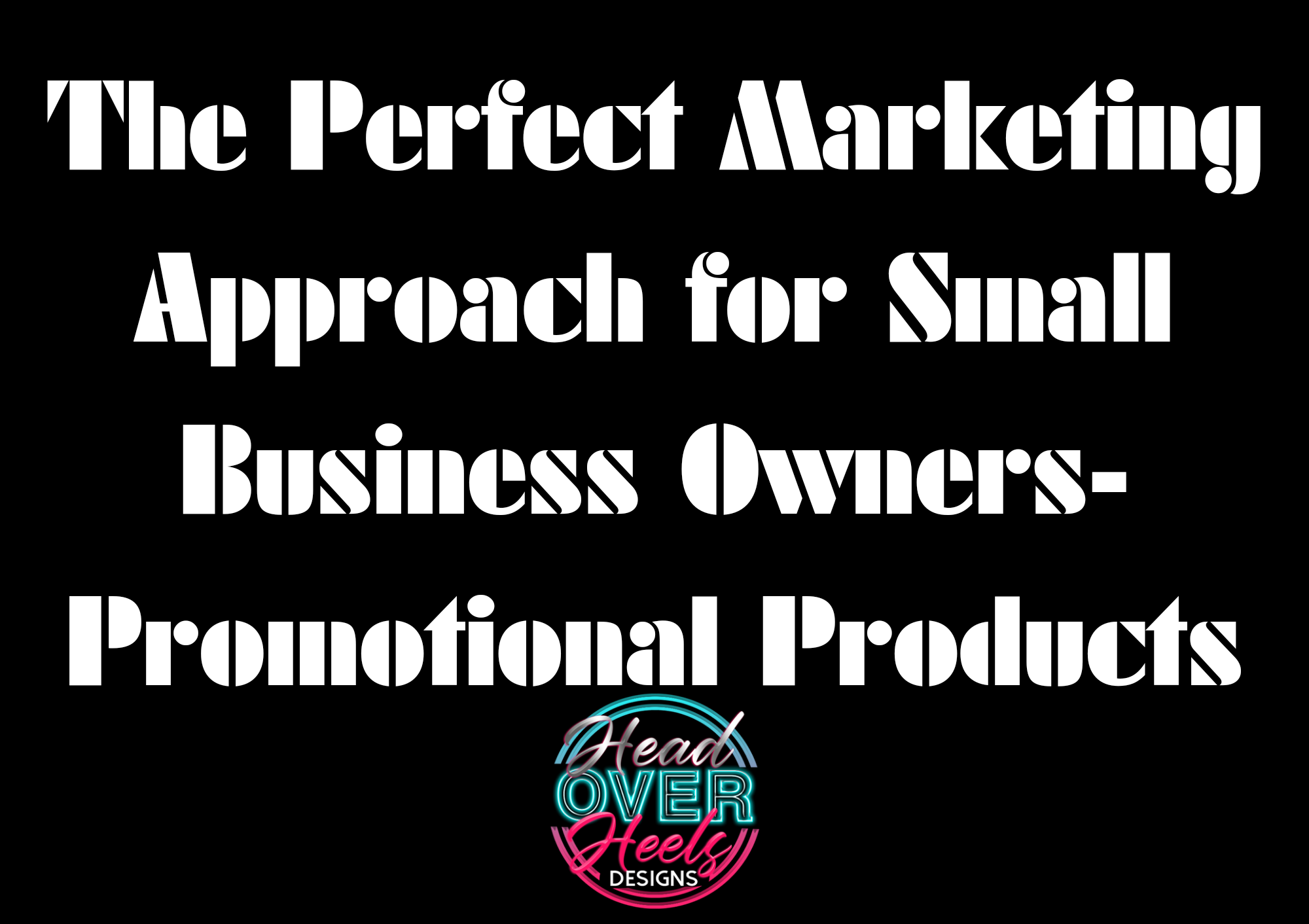 The Perfect Marketing Approach for Small Business Owners-Promotional Products